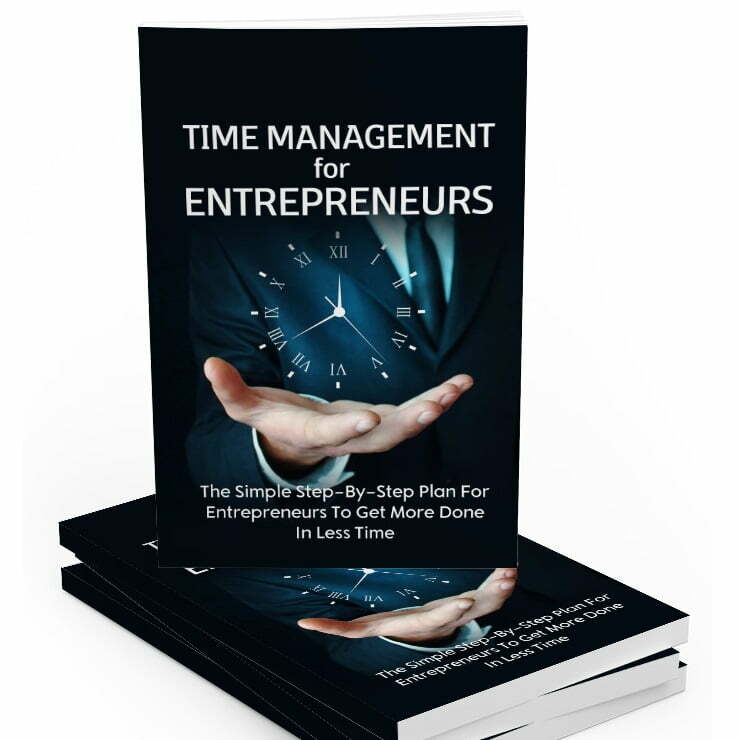 Time Management for Entrepreneurs – eBook with Resell Rights Time Management for Entrepreneurs – eBook with Resell Rights